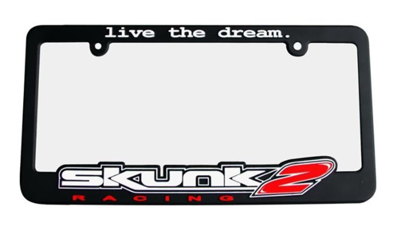 Skunk2 Racing 838-99-1450 -  -Skunk2 Live The Dream License Plate Frame